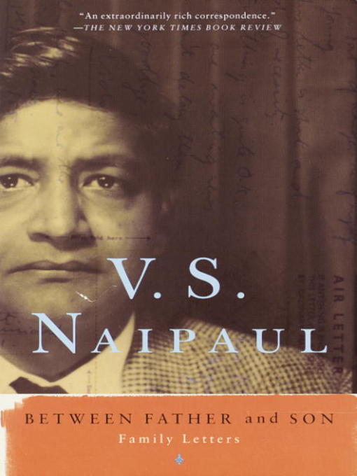 Title details for Between Father and Son by V. S. Naipaul - Available